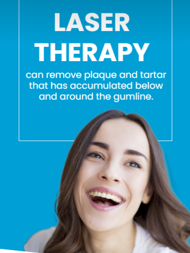 Laser therapy can remove plaque and tartar that has accumulated below and around the gumline. cover
