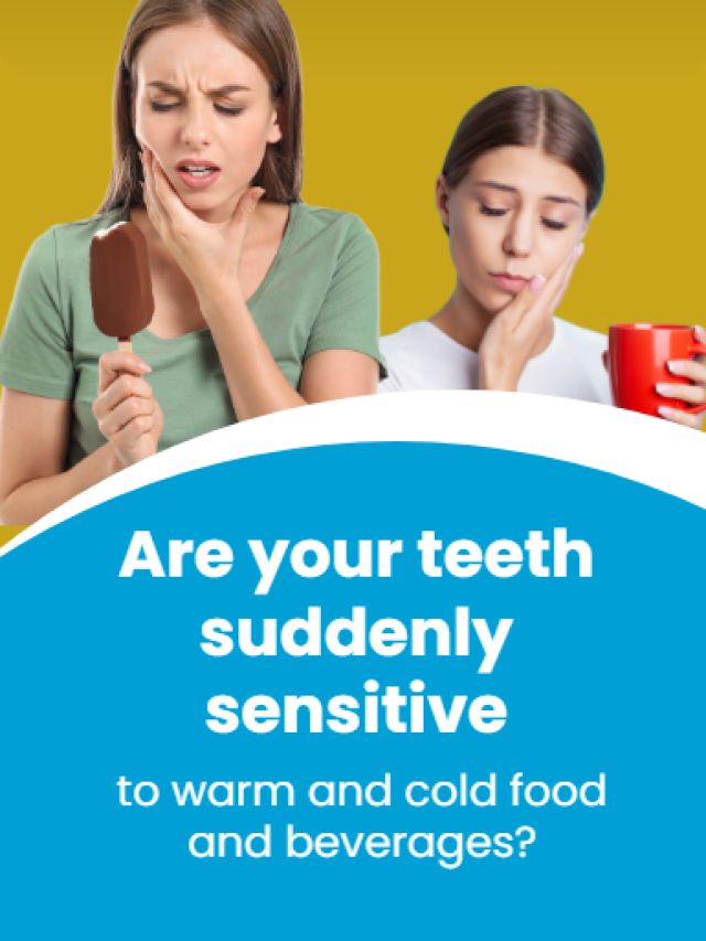 Are your teeth suddenly sensitive to warm and cold food and beverages?